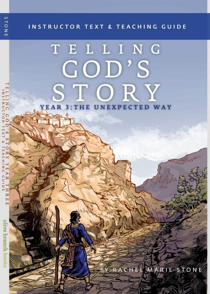 Telling God's Story, Year 3: The Unexpected Way Instructor Text and Teaching Guide