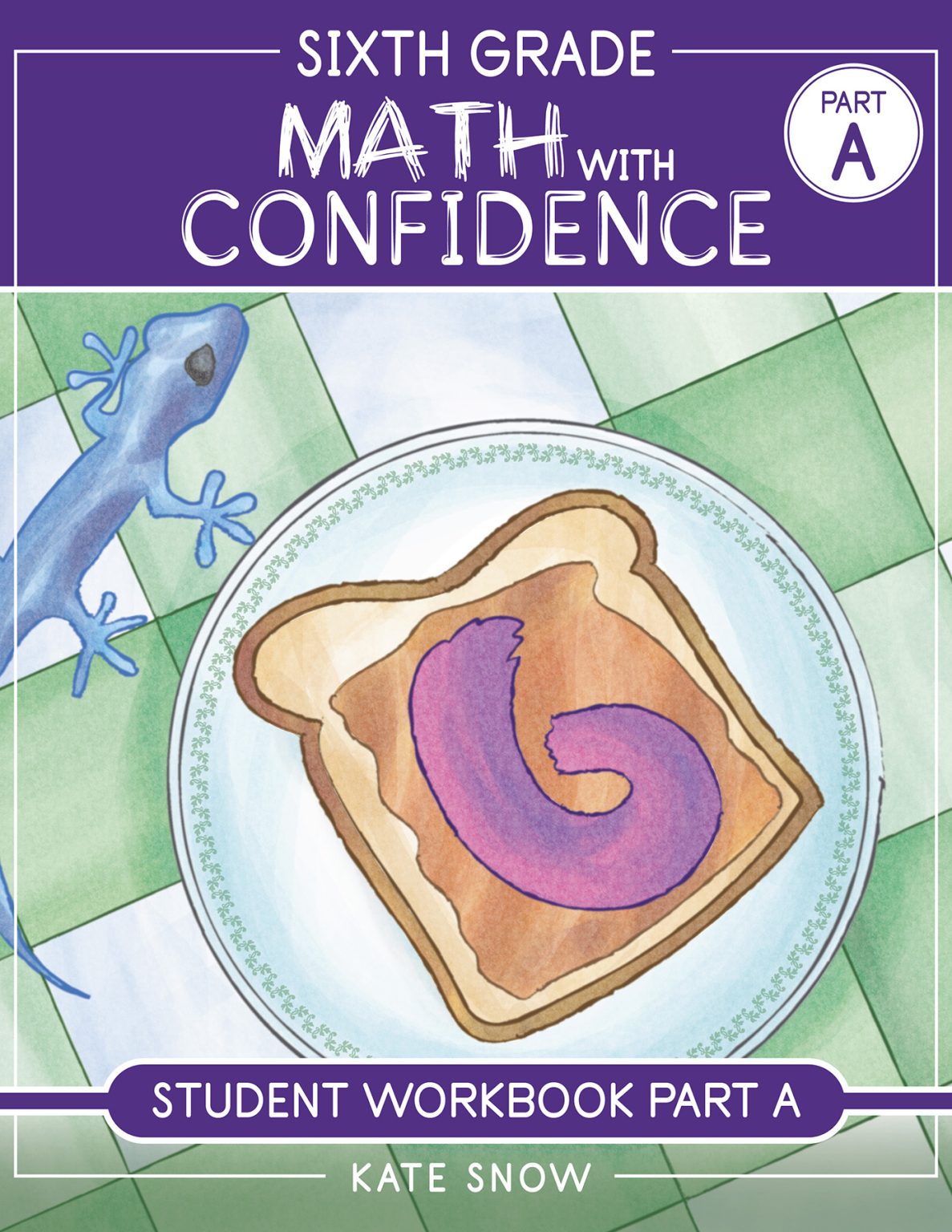 Sixth Grade Math With Confidence Student Workbook A - Well-Trained Mind