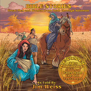 Bible Stories: Great Men and Women from Noah through ...