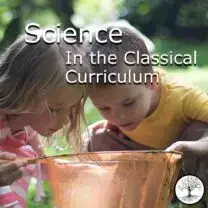 Science in the Classical Curriculum