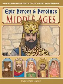 Epic Heroes & Heroines of the Middle Ages
