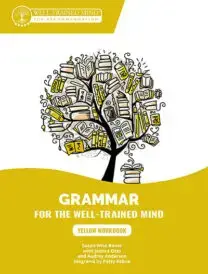 Grammar for the Well-Trained Mind Yellow Workbook
