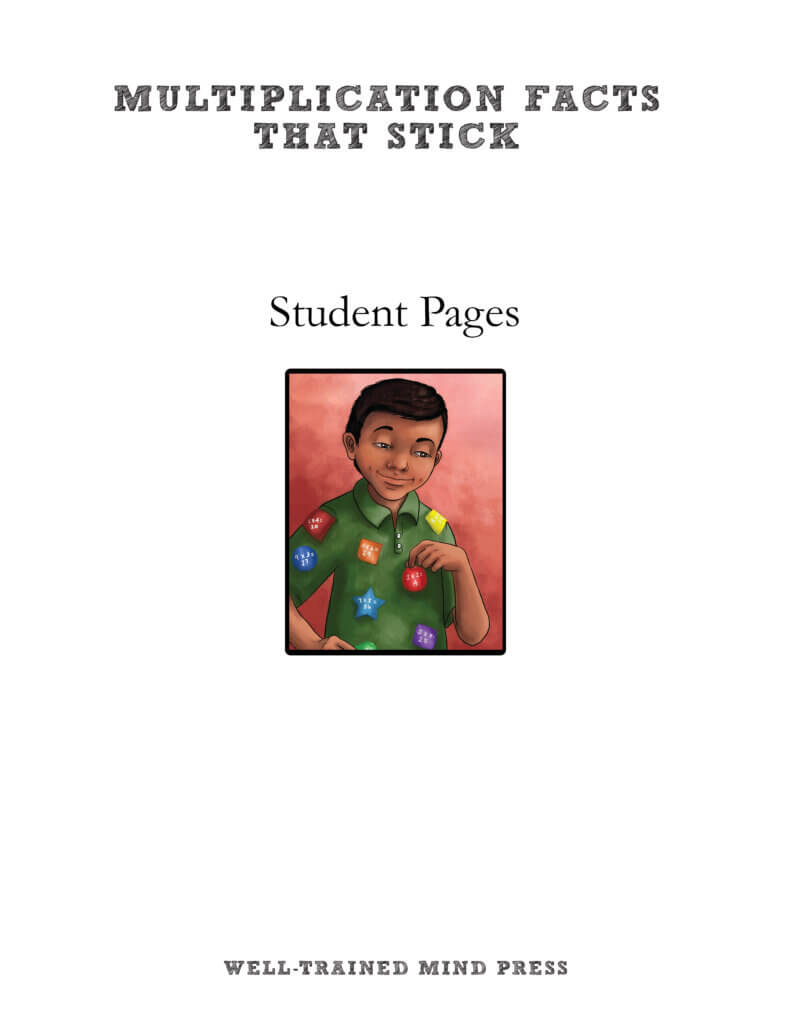 Multiplication Facts that Stick, Student Pages (Downloadable PDF) WellTrained Mind