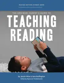 The Ordinary Parent's Guide to Teaching Reading, Revised Edition Student Book