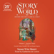 The Story of the World Vol. 1: Ancient Times, 25th Anniversary Expanded Edition Audiobook