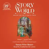 The Story of the World Vol. 1: Ancient Times, 25th Anniversary Expanded Edition Audiobook