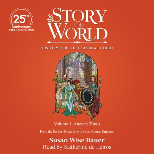 The Story of the World Vol. 1: Ancient Times, 25th Anniversary Expanded Edition Audiobook