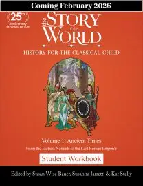 COMING FEB 2026! Student Workbook to The Story of the World, Volume 1: Ancient Times, 25th Anniversary Expanded Edition