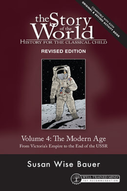 The Story of the World Vol. 4: The Modern Age, Revised Edition Text