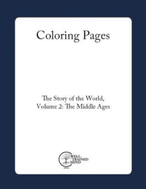 The Story of the World Vol. 2: The Middle Ages, Coloring Pages (Downloadable PDF)