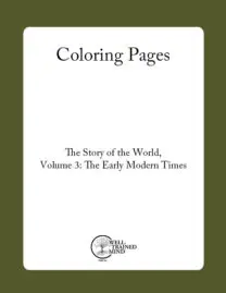 The Story of the World Vol. 3: Early Modern Times, Revised Edition Coloring Pages (Downloadable PDF)