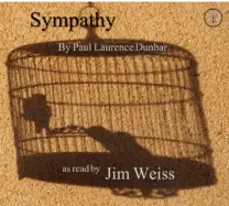 Sympathy, by Paul Laurence Dunbar