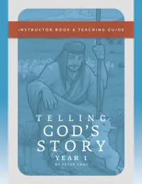 Telling God's Story, Year 1: Meeting Jesus Instructor Text and Teaching Guide