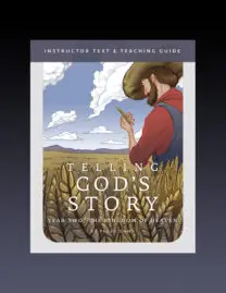 Telling God's Story, Year 2: The Kingdom of Heaven Instructor Text and Teaching Guide